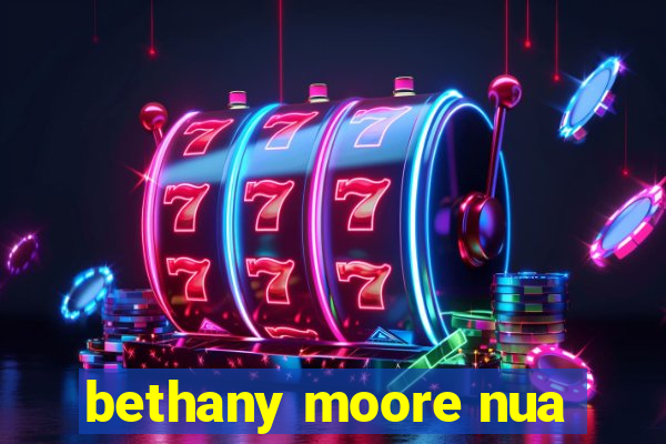 bethany moore nua